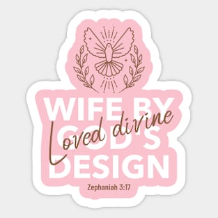 Wife by God's Design, Loved Divine Sticker